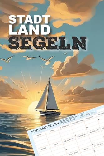 Stadt Land Segeln - Rätsel Geschenk für Segler und Bootsfahrer jeden Alters: 50 Blätter...