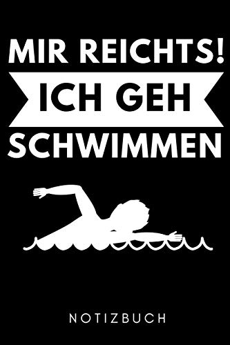 MIR REICHTS! ICH GEH SCHWIMMEN NOTIZBUCH: A5 52 WOCHENKALENDER Schwimmen Geschenke |...