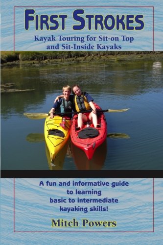 First Strokes: Kayaking For Sea Kayaks and Sit-on Top Kayaks