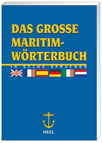 Das große Maritim-Wörterbuch in sechs Sprachen: Dt. /Engl. /Franz. /Span.