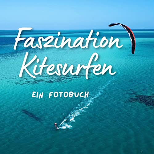 Kitesurfen: Ein Fotobuch. Das perfekte Geschenk