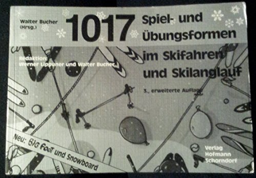 1017 Spiel- und Übungsformen für Skifahren, Carving, Skilanglauf, Big Foot, Snowblade...