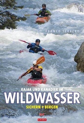 Kajak und Kanadier im Wildwasser: Sichern und Bergen